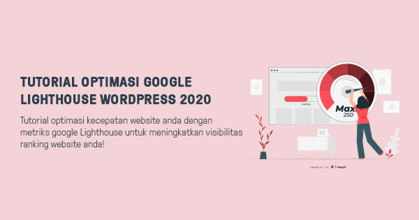 Optimasi Lighthouse / Core Web Vital Google WordPress