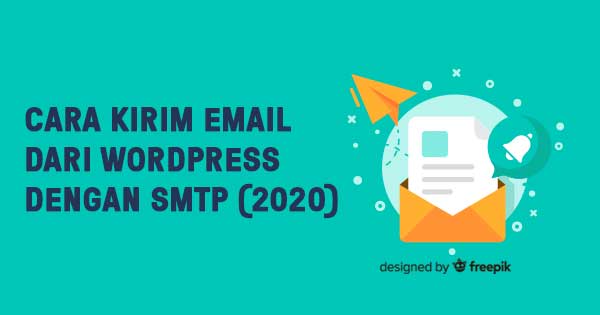 Cara Kirim Email dari WordPress dengan SMTP (2020)