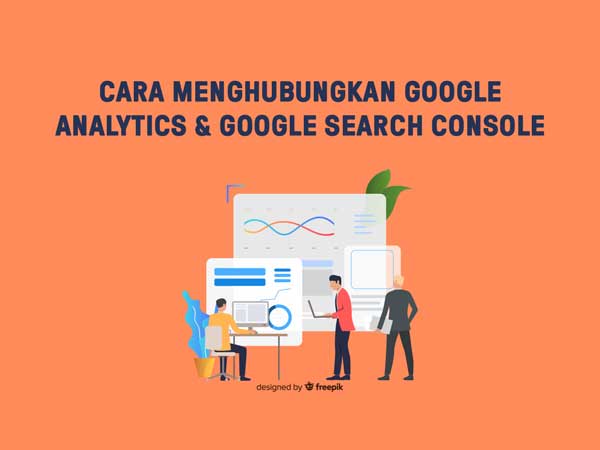 Cara Menghubungkan Google Analytics dengan Google Search Console (2020)