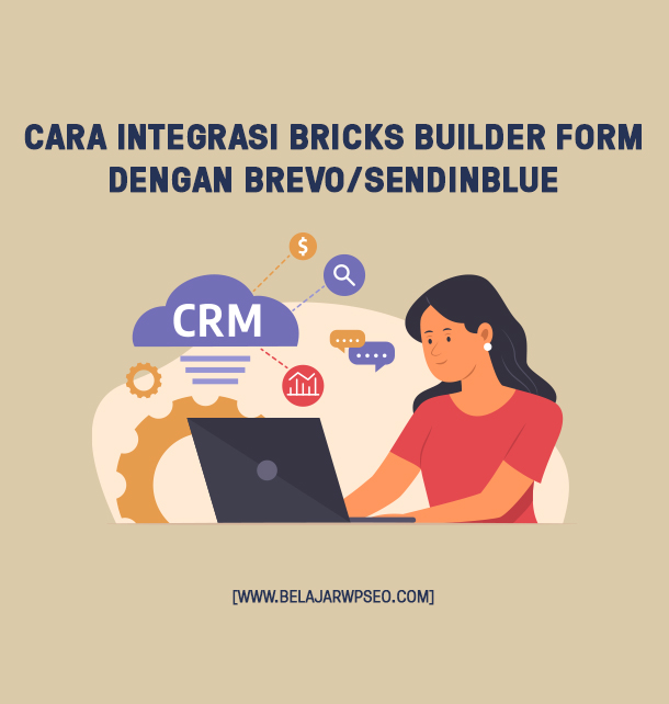 Cara Integrasi Bricks Builder Form dengan Brevo/Sendinblue 1